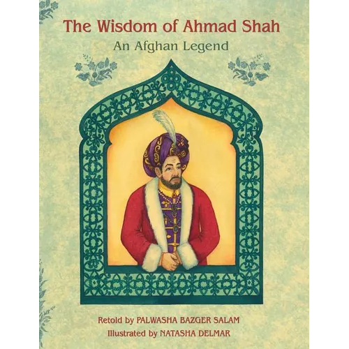 The Wisdom of Ahmad Shah: An Afghan Legend