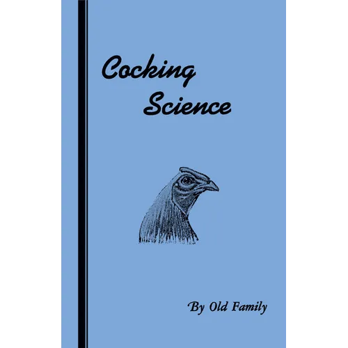 Cocking Science (History of Cockfighting Series)