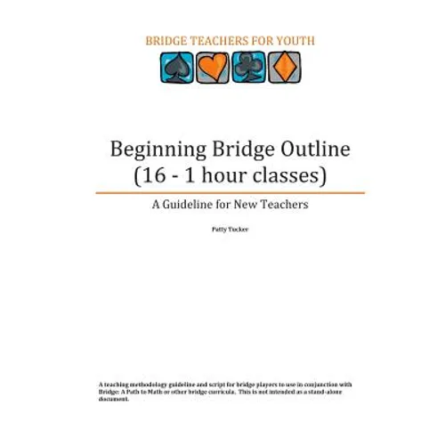 Beginning Bridge Outline - A Guideline for New Teachers: 16 - 1 Hour Classes