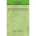 Business Fundamentals: How to Become a Successful Business Man