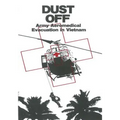 Dust Off: Army Aeromedical Evacuation in Vietnam