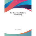 The Three Great Lights In Freemasonry