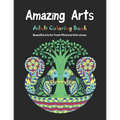 Amazing Arts: Adult Coloring Book, Beautiful and Magical arts for Fresh Mind and Anti-stress