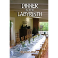 Dinner in the Labyrinth: [A Novel]