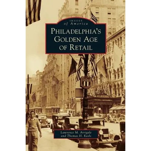 Philadelphia's Golden Age of Retail