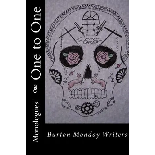 One to One: Monologues from a Writing Group