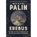 Erebus: One Ship, Two Epic Voyages, and the Greatest Naval Mystery of All Time