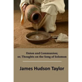 Union and Communion; or, Thoughts on the Song of Solomon