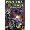 Prize Not The Mask: A Daring Comics Novel