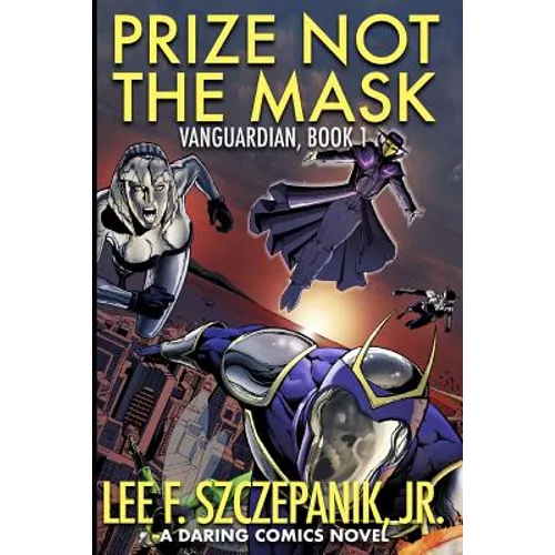 Prize Not The Mask: A Daring Comics Novel