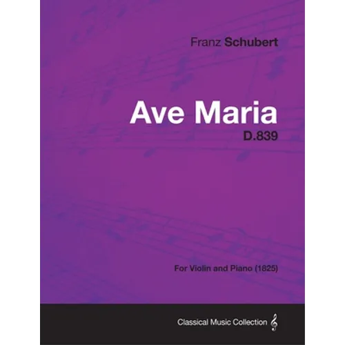 Ave Maria D.839 - For Violin and Piano (1825)