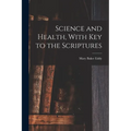 Science and Health, With Key to the Scriptures