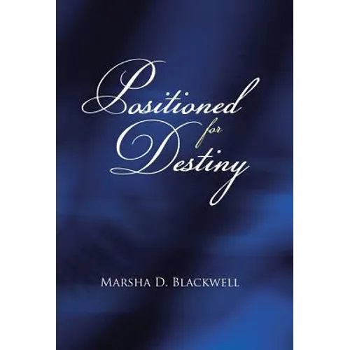 Positioned For Destiny