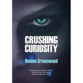Crushing Curiosity