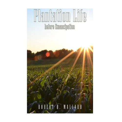 Plantation Life Before Emancipation