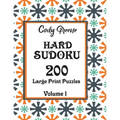 Hard Sudoku: 200 Large Print Puzzles Volume 1