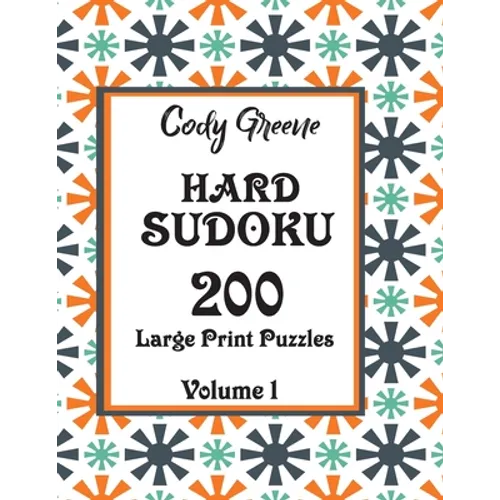 Hard Sudoku: 200 Large Print Puzzles Volume 1