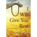 I Will Give You Rest
