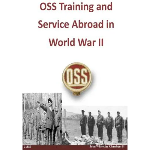 OSS Training and Service Abroad in World War II