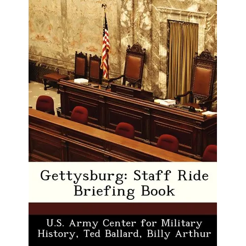 Gettysburg: Staff Ride Briefing Book