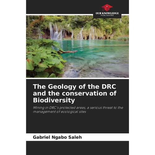 The Geology of the DRC and the conservation of Biodiversity