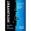 Urbantasm: The Dying City