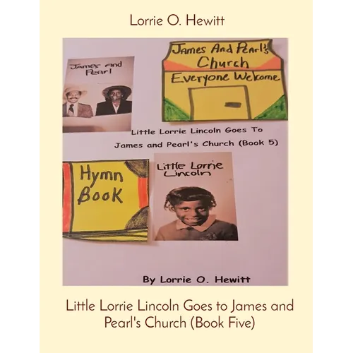 Little Lorrie Lincoln Goes to James and Pearl's Church (Book Five)