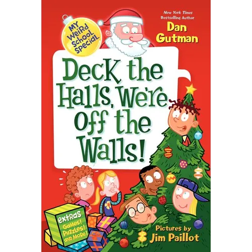 My Weird School Special: Deck the Halls, We're Off the Walls!: A Christmas Holiday Book for Kids