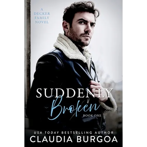 Suddenly Broken: A Decker Family Novel