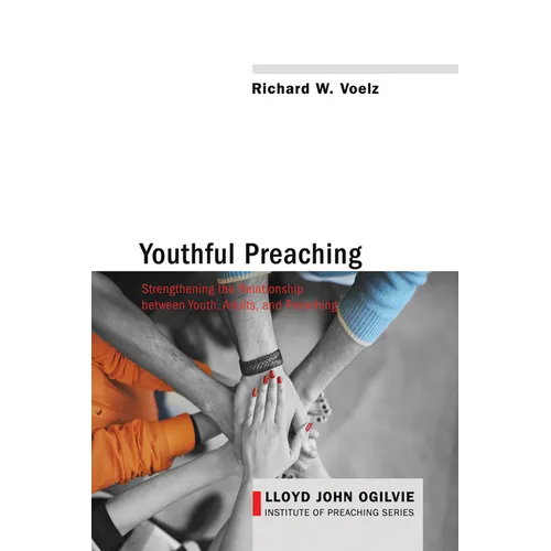 Youthful Preaching: Strengthening the Relationship Between Youth, Adults, and Preaching