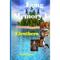 Long Memory I: Eleuthera