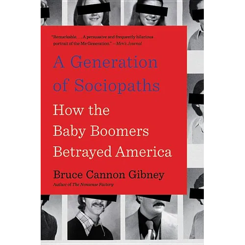 A Generation of Sociopaths: How the Baby Boomers Betrayed America