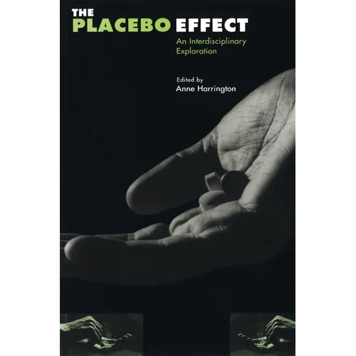 The Placebo Effect: An Interdisciplinary Exploration