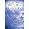 Revelation, Apostasy, End, Times, & This Generation