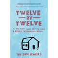 Twelve by Twelve: A One-Room Cabin Off the Grid & Beyond the American Dream