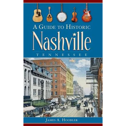 A Guide to Historic Nashville, Tennessee