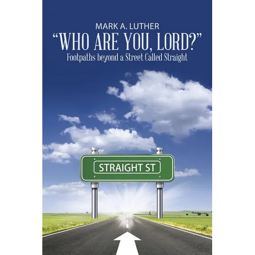 "Who Are You, Lord?": Footpaths beyond a Street Called Straight