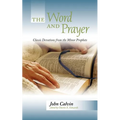 The Word and Prayer: Classic Devotions from the Minor Prophets