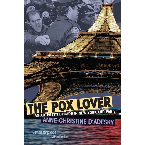 The Pox Lover: An Activist's Decade in New York and Paris