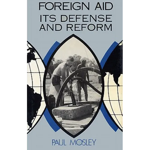 Foreign Aid: Its Defense and Reform