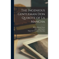 The Ingenious Gentleman Don Quixote of La Mancha