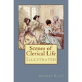 Scenes of Clerical Life: Illustrated