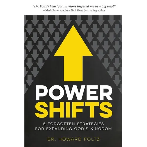 Power Shifts: Five Forgotten Strategies For Expanding God's Kingdom