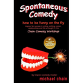 Spontaneous Comedy: How to be funny on the fly
