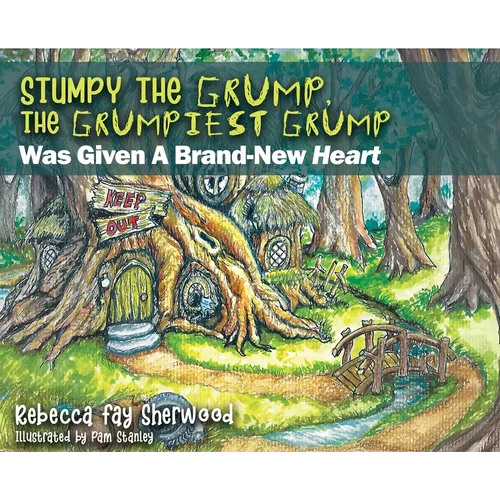 Stumpy the Grump, the Grumpiest Grump: Was Given A Brand-New Heart