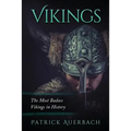 Vikings: The Most Badass Vikings in History