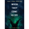 When They Come Alive