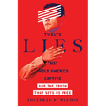 Twelve Lies That Hold America Captive: And the Truth That Sets Us Free