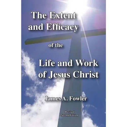The Extent and Efficacy of the Life and Work of Jesus Christ