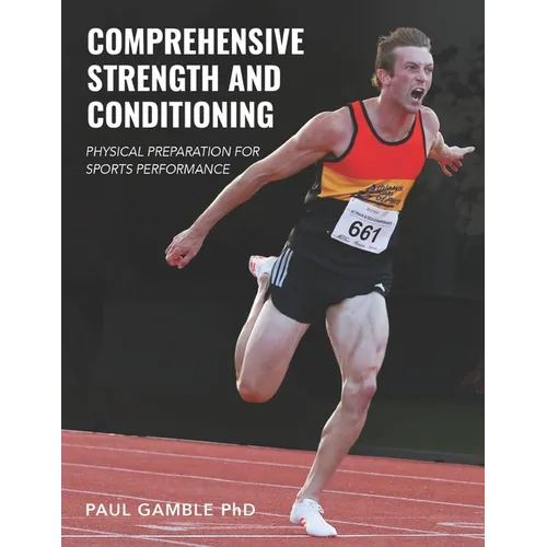 Comprehensive Strength and Conditioning: Physical Preparation for Sports Performance